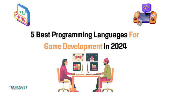 5 Best Programming Languages For Game Development In 2024