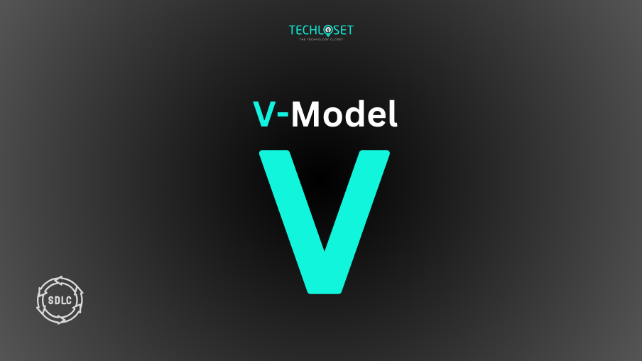 Defining V-model of software development life cycle.